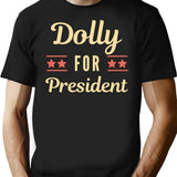 Dolly For President Funny T-Shirt - Sarcastic Humor Graphic Tee - Black
