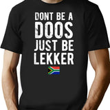 Don't Be A Doos Just Be Lekker Distressed T-Shirt - Black