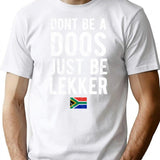 Don't Be A Doos Just Be Lekker Distressed T-Shirt - White