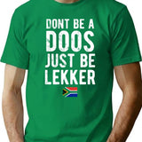 Don't Be A Doos Just Be Lekker Distressed T-Shirt - Green