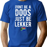 Don't Be A Doos Just Be Lekker Distressed T-Shirt - Blue