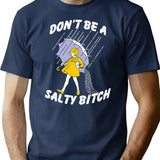 Don't Be A Salty Bitch T-Shirt - Retro Graphic Tee for Men & Women - Navy