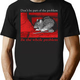 Don't Be Part Of The Problem Rat T-Shirt - Black