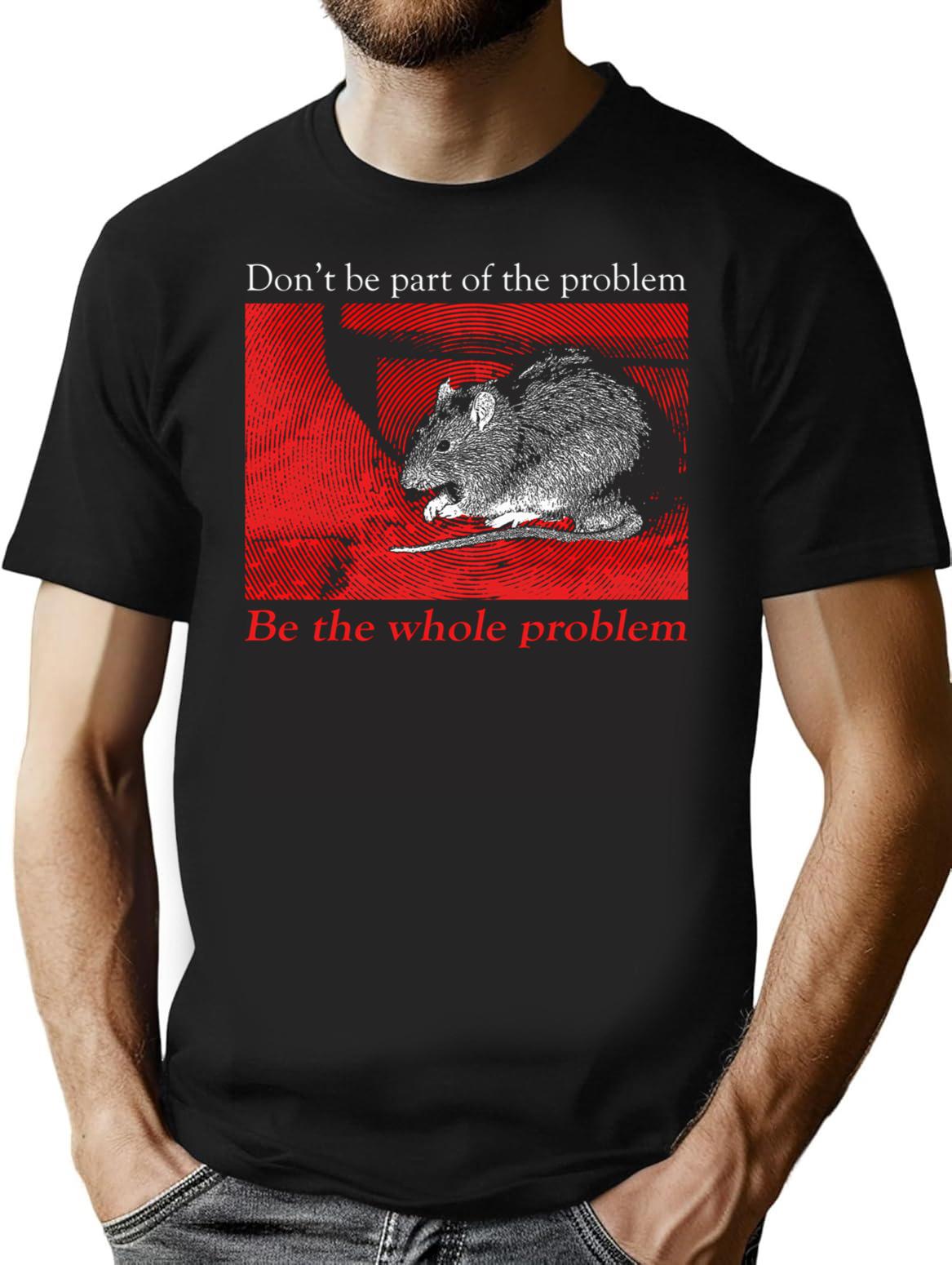 Don't Be Part Of The Problem Rat T-Shirt - Black
