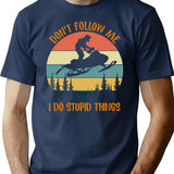 Don't Follow Me I Do Stupid Thing Snowmobile Motor Sled T-Shirt - Navy