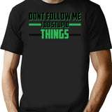 Don't Follow Me I Do Stupid Things Motocross (1) T-Shirt - Black