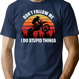 Don't Follow Me I Do Stupid Things Motocross T-Shirt - Navy