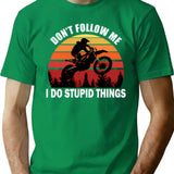 Don't Follow Me I Do Stupid Things Motocross T-Shirt - Green