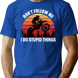 Don't Follow Me I Do Stupid Things Motocross T-Shirt - Blue