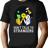 Don't Talk To Strangers (1) T-Shirt - Retro Graphic Tee for Men & Women - Black