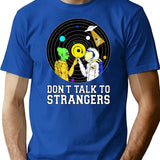 Don't Talk To Strangers (1) T-Shirt - Retro Graphic Tee for Men & Women - Blue