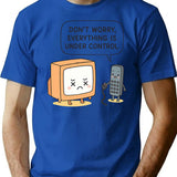 Don't Worry Everything Is Under Control T-Shirt - Blue