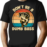 Dont Be A Dumb Bass Funny Fishing Lover Pun Vintage Fisherman Humor T-Shirt - Black