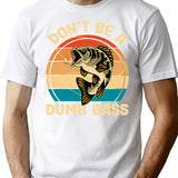 Dont Be A Dumb Bass Funny Fishing Lover Pun Vintage Fisherman Humor T-Shirt - White