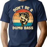 Dont Be A Dumb Bass Funny Fishing Lover Pun Vintage Fisherman Humor T-Shirt - Navy