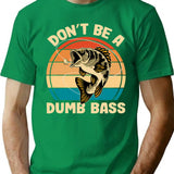 Dont Be A Dumb Bass Funny Fishing Lover Pun Vintage Fisherman Humor T-Shirt - Green