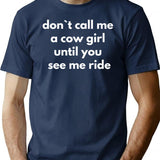 Dont Call Me A Cowgirl Until You See Me Ride T-Shirt - Navy