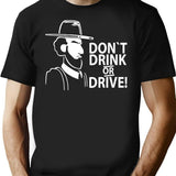 Dont Drink Or Drive T-Shirt - Retro Graphic Tee for Men & Women - Black