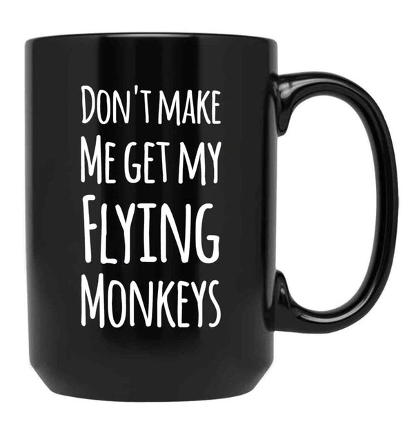 Dont Make Me Get My Fling Monkeys Black Coffee Mug, Gift Coffee Mug - Black