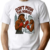 Dont Push The Horses Motivated Horse Boxer Gym T-shirt - White