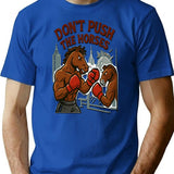 Dont Push The Horses Motivated Horse Boxer Gym T-shirt - Blue