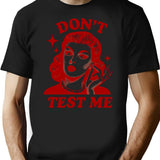 Dont Test Me T-Shirt - Retro Graphic Tee for Men & Women - Black