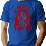 Dont Test Me T-Shirt - Retro Graphic Tee for Men & Women - Blue