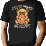 Donut Worry Be Happy An Adorable And Funny Design Of A Pug Hugging A Giant Donut T-Shirt - Black