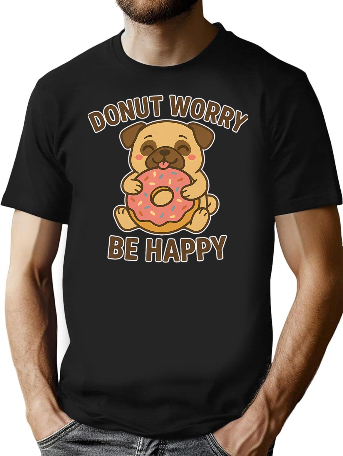 Donut Worry Be Happy An Adorable And Funny Design Of A Pug Hugging A Giant Donut T-Shirt - Black