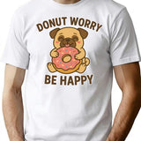 Donut Worry Be Happy An Adorable And Funny Design Of A Pug Hugging A Giant Donut T-Shirt - White