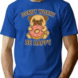 Donut Worry Be Happy An Adorable And Funny Design Of A Pug Hugging A Giant Donut T-Shirt - Blue