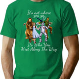 Dorothy Quotes It's Not Where You Go It's Who You Meet Along The Way Vintage Fantasy (1) T-Shirt - Green