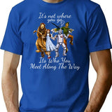 Dorothy Quotes It's Not Where You Go It's Who You Meet Along The Way Vintage Fantasy (1) T-Shirt - Blue