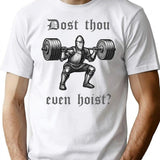 Dost Thou Even Hoist Medieval Knight Gym Meme T-Shirt - White