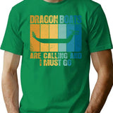 Dragon Boats Are Calling And I Must Go Funny T-Shirt - Green