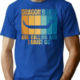 Dragon Boats Are Calling And I Must Go Funny T-Shirt - Blue