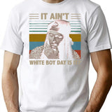 Drexl Spivey Lovers It Ain't White Boy Day Is It Vintage True Romance Lovers Trending Tshirt T-Shirt - White