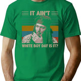Drexl Spivey Lovers It Ain't White Boy Day Is It Vintage True Romance Lovers Trending Tshirt T-Shirt - Green