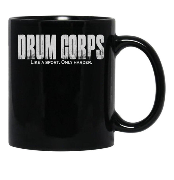 Drum Corps Like A Sport Only Harder Funny Drumline Print Black Coffee Mug, Gift Coffee Mug - Black