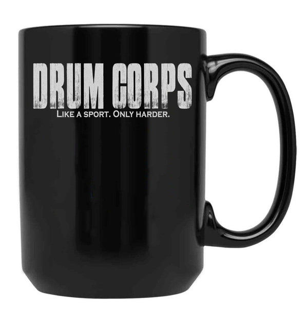 Drum Corps Like A Sport Only Harder Funny Drumline Print Black Coffee Mug, Gift Coffee Mug - Black