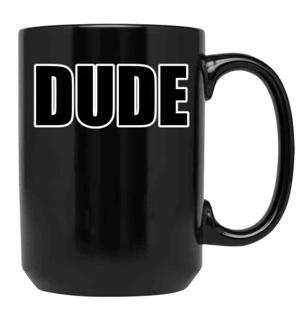 Dude Black Coffee Mug, Gift Coffee Mug - Black