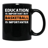 Education Is Important But Basketball Is Importanter Black Coffee Mug, Gift Coffee Mug - Black