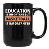 Education Is Important But Basketball Is Importanter Black Coffee Mug, Gift Coffee Mug - Black