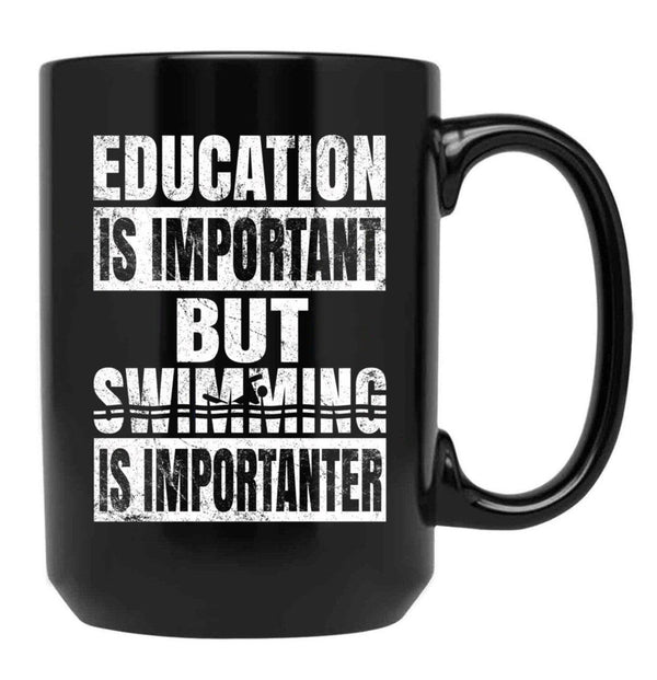 Education Is Important But Swimming Is Importanter Swimmer Print Black Coffee Mug, Gift Coffee Mug - Black
