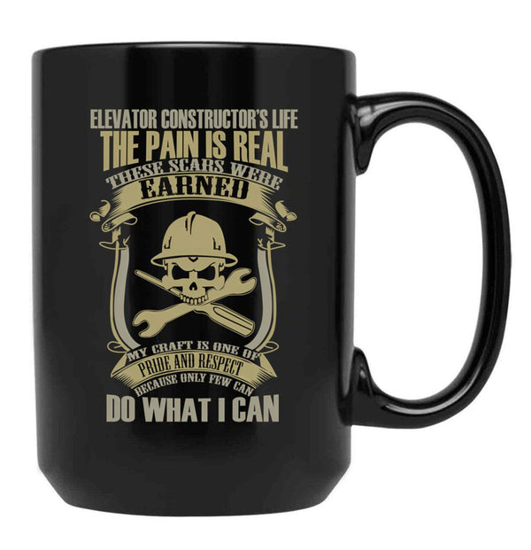 Elevator Constructor S Life The Pain Is Real Mechanic T Shirt Black Coffee Mug, Gift Coffee Mug - Black