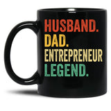 Entrepreneur Dad Shirt Gift For Husband Entrepreneur Gift Husband Dad Entrepreneur Legend Dad Gift For Husband Entrepreneur Appreciation Gift Black Coffee Mug, Gift Coffee Mug