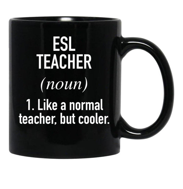 Esl Teacher Defined Black Coffee Mug, Gift Coffee Mug - Black
