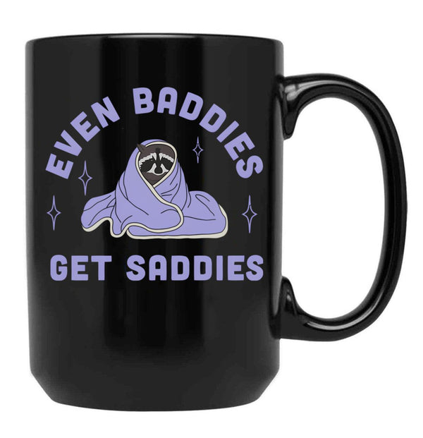 Even Baddies Get Saddies Funny Meme Black Coffee Mug, Gift Coffee Mug - Black