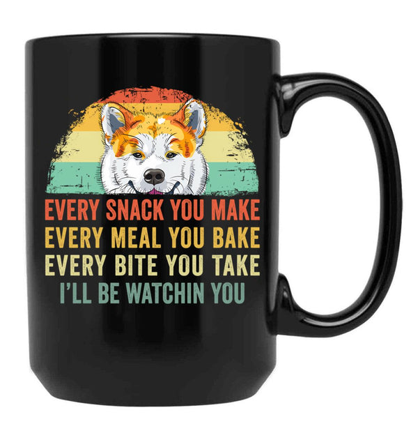 Every Snack You Make Every Meal You Bake Akita Inu Black Coffee Mug, Gift Coffee Mug - Black