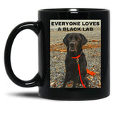 Everyone Loves A Black Lab - Black Labrador Dog Design Black Coffee Mug, Gift Coffee Mug
